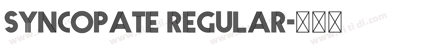 Syncopate Regular字体转换 Syncopate Regular字体转换